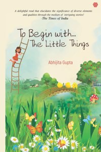 To Begin With The Little Things