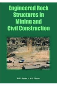 Engineered Rock Structures in Mining and Civil Construction