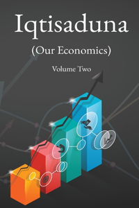 Iqtisaduna (Our Economics) Volume Two