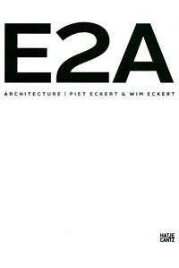 Piet Eckert & Wim Eckert: E2a Architecture