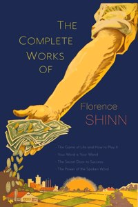 Complete Works of Florence Scovel Shinn