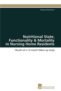 Nutritional State, Functionality & Mortality in Nursing Home Residents