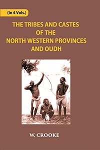 The Tribes And Castes of The North-Western Provinces And Oudh