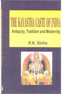 The Kayastha Caste Of India Antiquity, Tradition And Modernity
