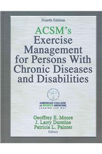ACSM's Exercise Management for Persons With Chronic Diseases and Disabilities