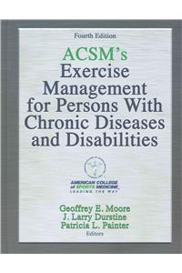 Acsm's Exercise Management for Persons with Chronic Diseases and Disabilities