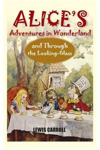 Alice's Adventures in Wonderland and Through the Looking-Glass