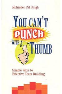 You Can't Punch with a Thumb