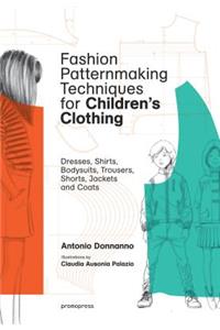 Fashion Patternmaking Techniques for Children's Clothing