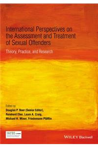 International Perspectives on the Assessment and Treatment of Sexual Offenders