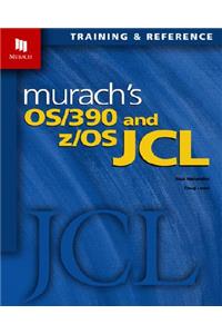Murach's OS/390 & Z/OS Jcl