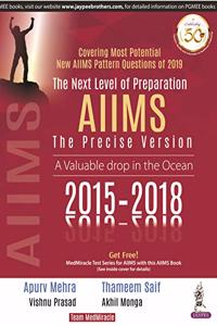 The Next Level Of Preparation Aiims: The Precise Version (2015-2018)