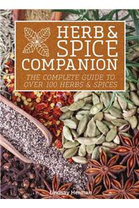 Herb & Spice Companion: The Complete Guide to Over 100 Herbs & Spices