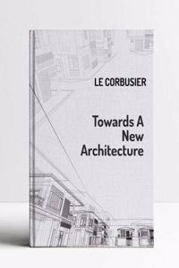 Towards a New Architecture (Dover Architecture) Le Corbusier
