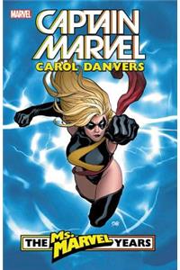 Captain Marvel: Carol Danvers - The Ms. Marvel Years Vol. 1