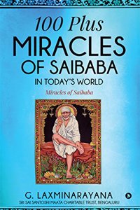 100 plus Miracles of Saibaba in todays world: Miracles of Saibaba