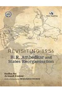 Revisiting 1956: B. R. Ambedkar’s Thoughts On States Reorganisation