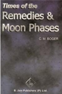 Times of Remedies and Moon Phases