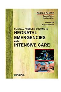CLINICAL PROBLEM SOLVING IN NEONATAL EMERGENCIES AND INTENSIVE ARE