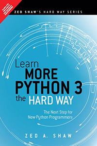 Learn More Python 3 the Hard Way: The Next Step for New Python Programmers, 1/e