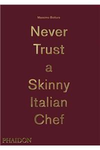 Never Trust a Skinny Italian Chef