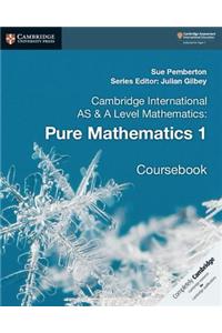 Cambridge International as & a Level Mathematics: Pure Mathematics 1 Coursebook