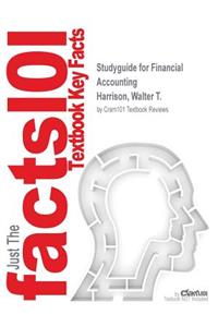 Studyguide for Financial Accounting by Harrison, Walter T., ISBN 9780132753661
