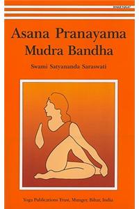 Asana, Pranayama, Mudra and Bandha