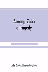 Aureng-Zebe, a tragedy; and Book II of The chace, a poem by William Somervile