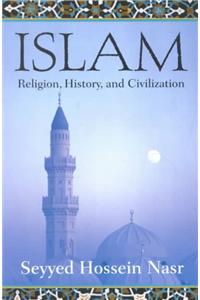 Islam: Religion, History, and Civilization