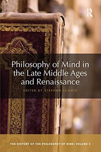 Philosophy of Mind in the Late Middle Ages and Renaissance