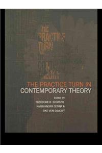 Practice Turn in Contemporary Theory