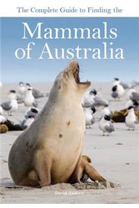 Complete Guide to Finding the Mammals of Australia [Op]