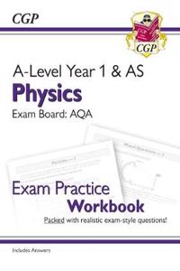 A-Level Physics: AQA Year 1 & AS Exam Practice Workbook - includes Answers