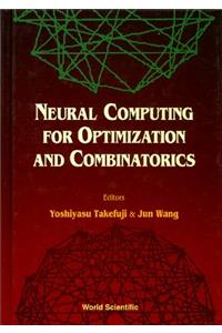 Neural Computing for Optimization and Combinatorics