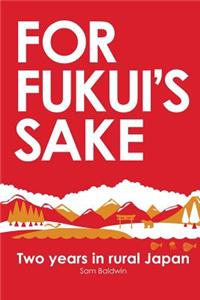 For Fukui's Sake