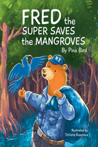 Fred the Super Saves the Mangroves