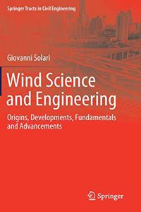 Wind Science and Engineering: Origins, Developments, Fundamentals and Advancements (Springer Tracts in Civil Engineering)