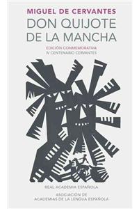 Don Quijote de la Mancha (Edición Conmemorativa de la Rae Y La Asale) / Don Quix Ote de la Mancha. Rae