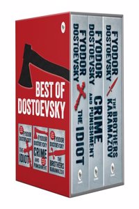 The Best of Dostoevsky (Crime and Punishment, The Idiot, The Brothers Karamazov)