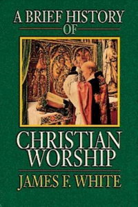 Brief History of Christian Worship