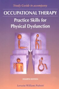 Study Guide for Occupational Therapy: Practice Skills for Physical Dysfunction