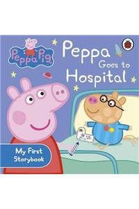 Peppa Pig: Peppa Goes to Hospital: My First Storybook