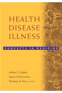 Health, Disease, and Illness