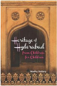Heritage Of Hyderabad : From Children, For Children