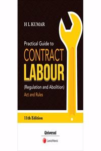 Practical Guide To Contract Labour (Regulation And Abolition) Act And Rules - 11/Edition