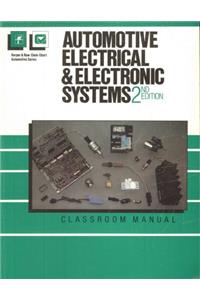 Automotive Electrical & Electronic Systems, 2E: Classroom Manual