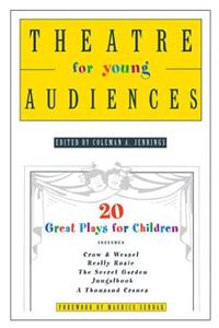 Theatre for Young Audiences: 20 Great Plays for Children
