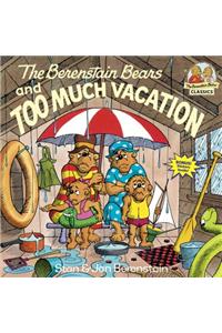 Berenstain Bears and Too Much Vacation