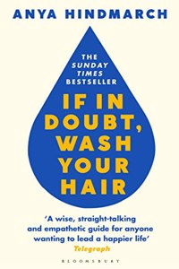 If In Doubt, Wash Your Hair: The Sunday Times bestseller